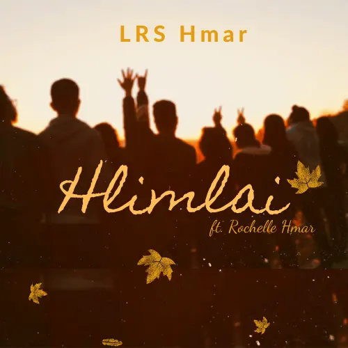 LRS Hmar Hlimlai (feat. Rochelle Hmar)