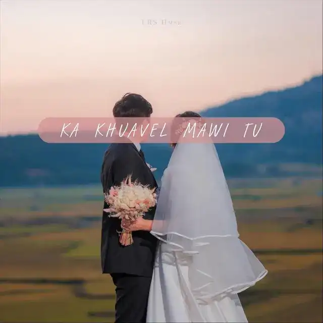 LRS Hmar Ka Khuavel Mawi Tu